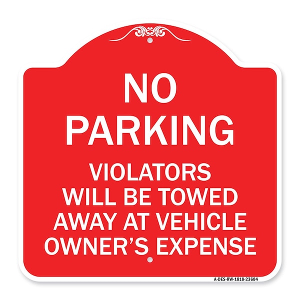 Signmission No Parking Violators Towed Away Owners Expense, Red & White Alum Sign, 18" L, 18" H, RW-1818-23604 A-DES-RW-1818-23604 - main